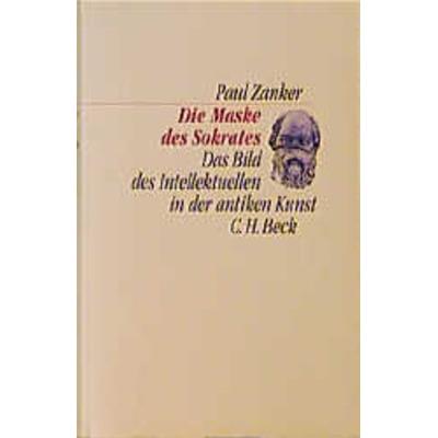 Die Maske des Sokrates, Gebundene Ausgabe von Paul Zanker, C.H. Beck, 978-3-406-39080-7
