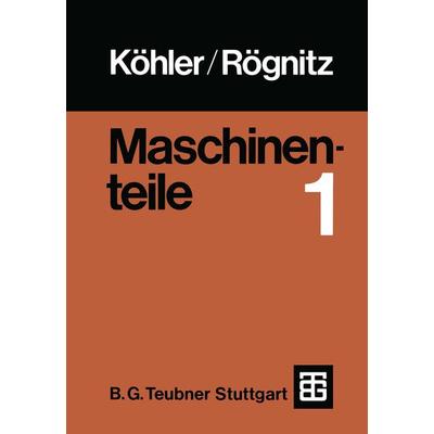 Maschinenteile, Taschenbuch von G. Köhler, Vieweg & Teubner, 978-3-322-91836-9