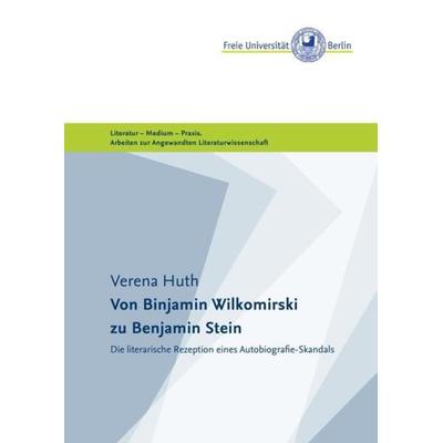 Masterarbeiten der Angewandten Literaturwissenschaft / Von Binjamin Wilkomirski zu Benjamin Stein, Taschenbuch von Verena Huth, Epubli,