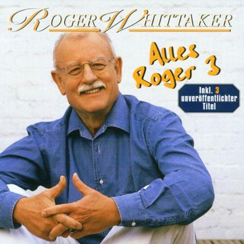 Roger Whittaker - Alles Roger Vol. 3 - Preis vom 12.10.2026 11:37:12 h