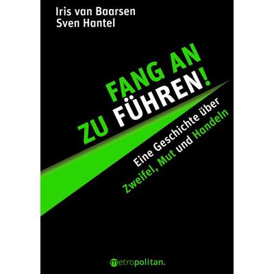 Fang an zu führen!, Gebundene Ausgabe von Iris Baarsen,Sven Hantel, Walhalla und Praetoria