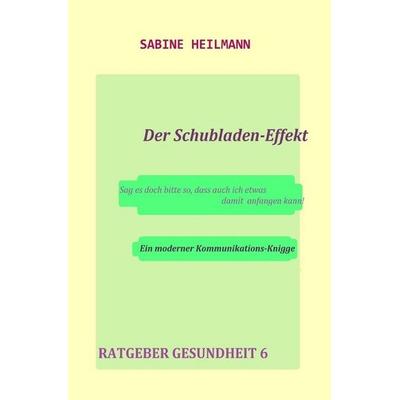 Gesundheit / Der Schubladen-Effekt - Ratgeber Gesundheit 6, Taschenbuch von Sabine Heilmann, Epubli, 978-3-7502-3935-7