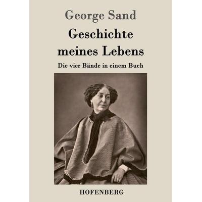 Geschichte meines Lebens, Taschenbuch von George Sand, Hofenberg, 978-3-8430-7325-7