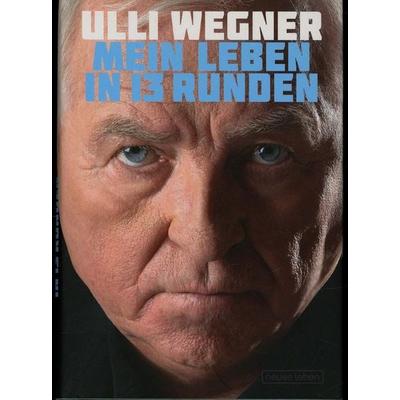 Mein Leben in 13 Runden, Gebundene Ausgabe von Ulli Wegner,Andreas Lorenz, Neues Leben