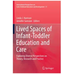 Lived Spaces of Infant-Toddler Education and Care, Fachbücher von Jennifer Sumsion, Linda J. Harrison