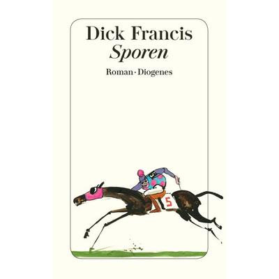 Sporen, Taschenbuch von Dick Francis, Diogenes Verlag AG