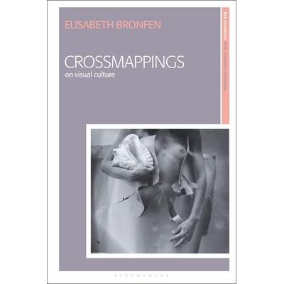 Crossmappings, Gebundene Ausgabe von Elisabeth Bronfen, I.B. Tauris, 978-1-78831-107-6