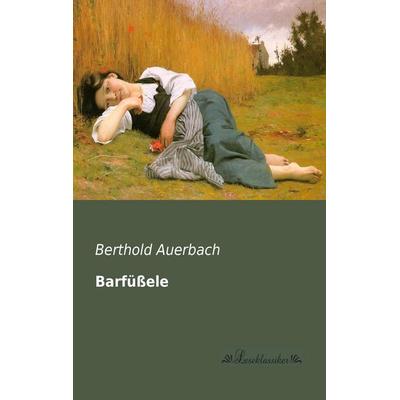 Barfüßele, Taschenbuch von Berthold Auerbach, Leseklassiker, 978-3-95563-122-2