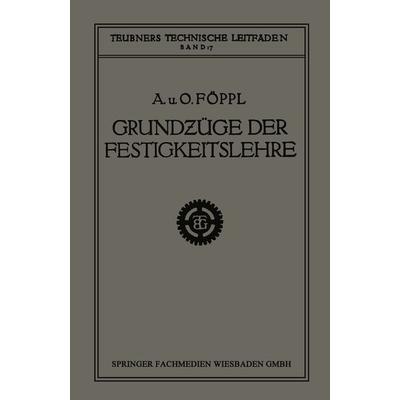 Grundzüge der Festigkeitslehre, Taschenbuch von Aug. Föppl,Otto Föppl, Vieweg & Teubner, 978-3-663-15372-6