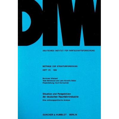 Situation und Perspektiven der deutschen Raumfahrtindustrie., Taschenbuch von Bernhard Wieland,Talat Mahmood,Lars-Hendrik Röller,Kurt Hornschild,