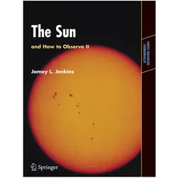 The Sun and How to Observe It, Fachbücher von Jamey L. Jenkins