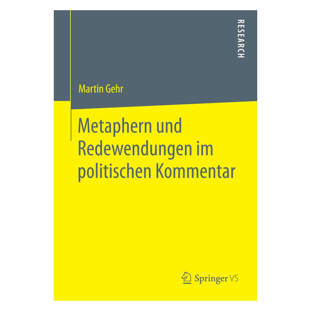 Springer Metaphern und Redewendungen im politischen Kommentar (Deutsch, Softcover, Martin Gehr) (7435650)