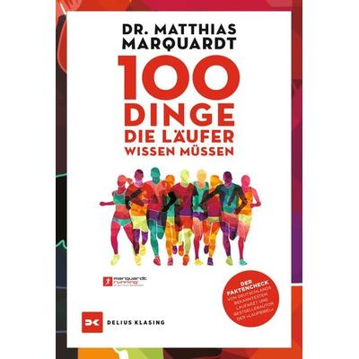100 Dinge, die Läufer wissen müssen, Taschenbuch von Matthias Marquardt, Delius Klasing, 978-3-667-12287-2