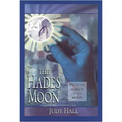 The Hades Moon: Pluto in Aspect to the Moon, Sachbücher von Judy Hall