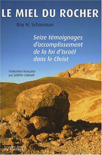 Schoeman, Roy H. - Le miel du rocher : seize témoignages d'accomplissement de la foi d'Israël dans le Christ - Preis vom 09.10.2026 07:28:09 h