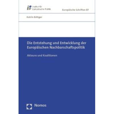 Die Entstehung und Entwicklung der Europäischen Nachbarschaftspolitik, Taschenbuch von Katrin Böttger, Nomos, 978-3-8329-5185-6