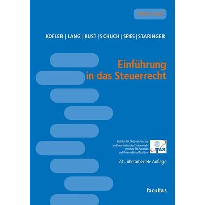 Einführung in das Steuerrecht, Taschenbuch von Georg Kofler,Michael Lang,Alexander Rust,Josef Schuch,Karoline Spies, Facultas, 978-3-7089-2549-3