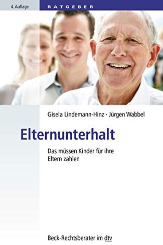 Gisela Lindemann-Hinz - Elternunterhalt: Das müssen Kinder für ihre Eltern zahlen (Beck-Rechtsberater im dtv) - Preis vom 09.10.2026 07:28:09 h