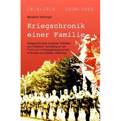 Kriegschronik einer Familie, Taschenbuch von Benjamin Wehinger, Epubli, 978-3-7531-1843-7
