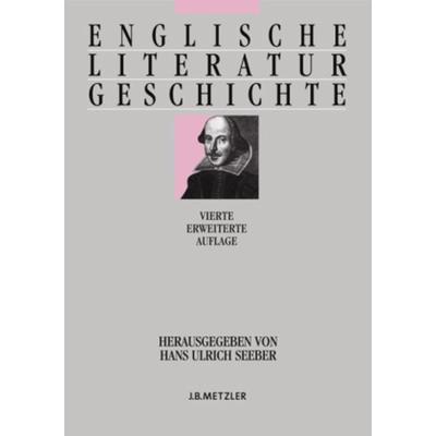 Englische Literaturgeschichte, Gebundene Ausgabe von Hans U. Seeber, Metzler