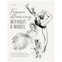 Figure Drawing without a Model, Fachbücher von Ron Tiner