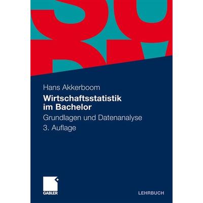 Wirtschaftsstatistik im Bachelor, Taschenbuch von Hans Akkerboom, Betriebswirtschaftlicher Verlag Gabler, 978-3-8349-3322-5