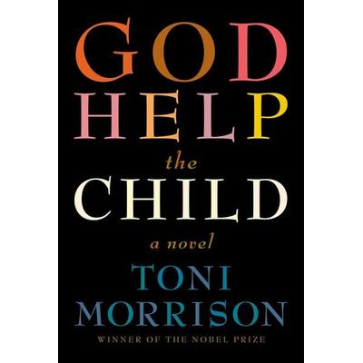 God Help the Child, Gebundene Ausgabe von Toni Morrison, Penguin Random House, 978-0-307-59417-4