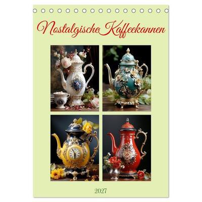 Nostalgische Kaffeekannen (Tischkalender 2027 DIN A5 hoch), CALVENDO Monatskalender
