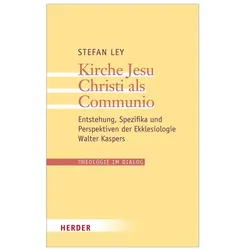 Kirche Jesu Christi als Communio, Fachbücher von Stefan Ley