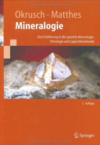 Martin Okrusch - Mineralogie: Eine Einführung in die spezielle Mineralogie, Petrologie und Lagerstättenkunde - Preis vom 30.09.2026 09:01:18 h