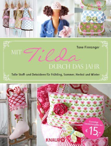 Tone Finnanger - Mit Tilda durch das Jahr: Tolle Stoff- und Dekoideen für Frühling, Sommer, Herbst und Winter - Preis vom 14.10.2026 23:07:16 h