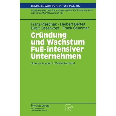 Gründung und Wachstum FuE-intensiver Unternehmen, Taschenbuch von Franz Pleschak,Herbert Berteit,Birgit Ossenkopf,Frank Stummer, Physica,