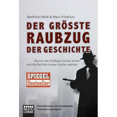 Der größte Raubzug der Geschichte, Taschenbuch von Marc Friedrich,Matthias Weik, Bastei Lübbe