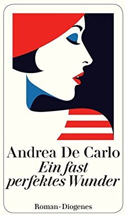 Andrea De Carlo - Ein fast perfektes Wunder - Preis vom 11.10.2026 03:10:56 h