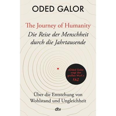 The Journey of Humanity – Die Reise der Menschheit durch die Jahrtausende, Gebundene Ausgabe von Oded Galor, dtv