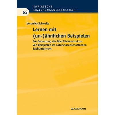 Lernen mit (un-)ähnlichen Beispielen, Taschenbuch von Veronika Schwelle, Waxmann Verlag GmbH, 978-3-8309-3460-8