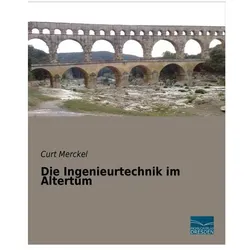 Die Ingenieurtechnik im Altertum, Fachbücher von Curt Merckel