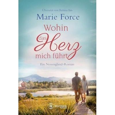 Wohin das Herz mich führt, Taschenbuch von Marie Force, Montlake Romance, 978-2-496-70114-2