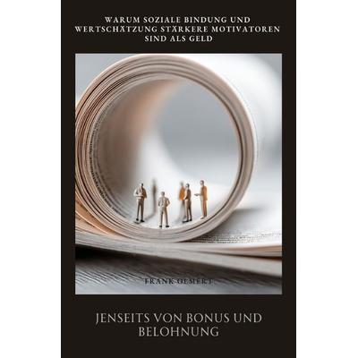 Jenseits von Bonus und Belohnung, Taschenbuch von Frank Olmert, Epubli, 978-3-565-17138-5