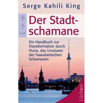 Der Stadt-Schamane, Gebundene Ausgabe von Serge K. King, Kamphausen