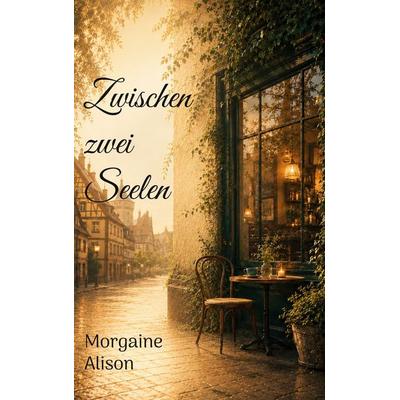 Zwischen zwei Seelen, Taschenbuch von Morgaine Alison, BoD – Books on Demand, 978-3-696-76225-4