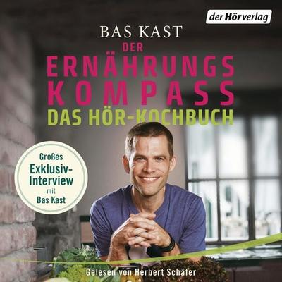 Der Ernährungskompass - Das Hör-Kochbuch - Bas Kast, Audio, 9783844535204