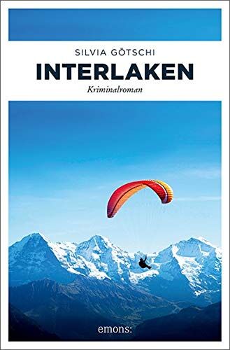 Silvia Götschi - Interlaken: Kriminalroman (Maximilian von Wirth) - Preis vom 04.10.2026 03:51:26 h