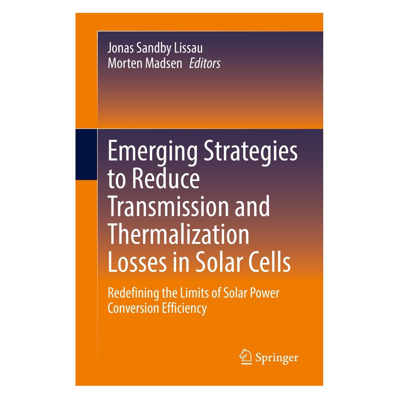 Springer Emerging Strategies to Reduce Transmission and Thermalization Losses in Solar Cells (Englisch, Jonas Sandby Lissau, Morten Madsen, 2021) (9783030703578)