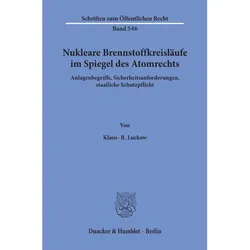 Nukleare Brennstoffkreisläufe im Spiegel des Atomrechts., Fachbücher von Klaus-R. Luckow