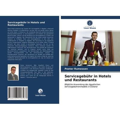 Servicegebühr in Hotels und Restaurants, Taschenbuch von Peeter Rumessen, Verlag Unser Wissen, 978-620-3-11653-3