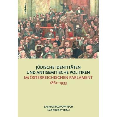 Jüdische Identitäten und antisemitische Politiken im österreichischen Parlament 1861-1933, Gebundene Ausgabe von , Böhlau Verlag, 978-3-205-20094-9