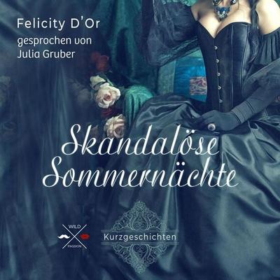 Skandalöse Sommernächte - Felicity D'Or; Audio, 4066004472744