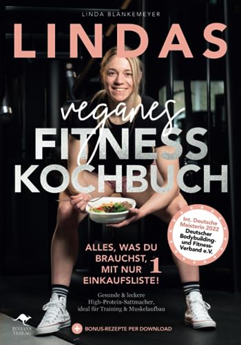 Linda Blankemeyer - Lindas veganes Fitnesskochbuch – Alles, was du brauchst, mit nur 1 Einkaufsliste! - Preis vom 14.10.2026 23:07:16 h