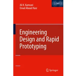 Engineering Design and Rapid Prototyping, Fachbücher von Ali K. Kamrani, Emad Abouel Nasr